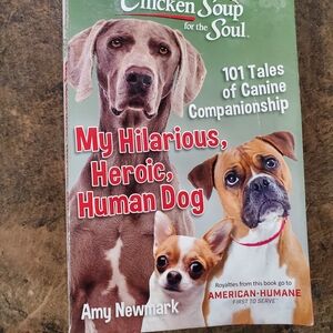 : My Hilarious, Heroic, Human Dog Book